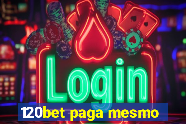 120bet paga mesmo